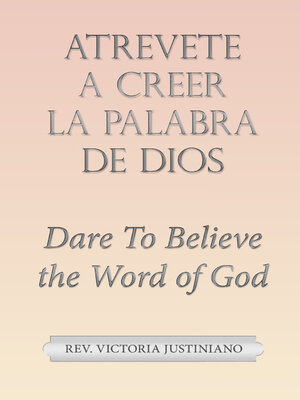 cover image of Atrevete a Creer La Palabra De Dios